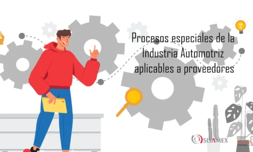 Procesos especiales de la Industria Automotriz aplicables a proveedores